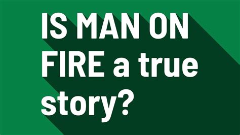 was man on fire a true story